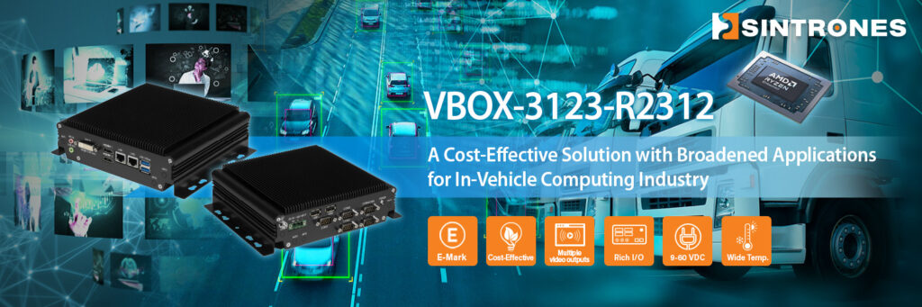 SINTRONES Unveils VBOX-3123-R2312: A Cost-Effective Solution with Broadened Applications for In-Vehicle Computing Industry
